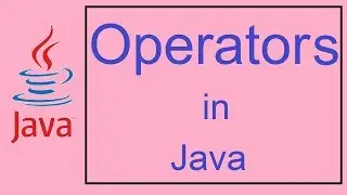 Java Tutorials for Beginners - 6 - WHAT IS A OPERATOR ?