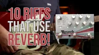 10 Riffs That Use Reverb | Empress Effects 