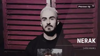 NERAK [ afro house ] @ Pioneer DJ TV