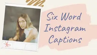 SIX word Instagram Captions // Short Captions