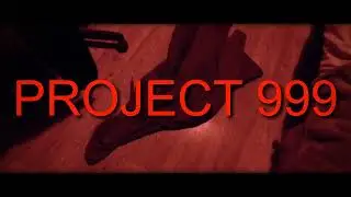 Project 999 (A Dan B Enterprises Short Film) [TRAILER]