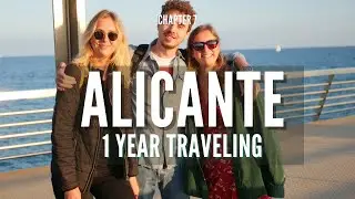 1 Year Traveling - Alicante (Chapt. 7)