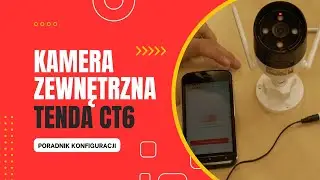 Pokazujemy jak skonfigurować kamerę Tenda CT6 z noktowizją, Wi-Fi oraz AI!