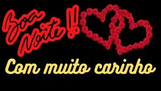BOA NOITE! COM MUITO CARINHO❤️