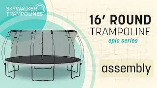Skywalker Trampolines 16' Round Epic Series Assembly Video