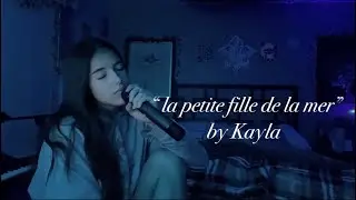 Original lyrics- La petite fille de la mer by Kayla