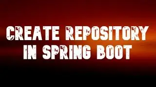 create Repository in Spring Boot