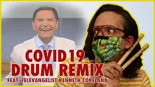 COVID 19 - DRUM REMIX (Feat Televangelist Kenneth Copeland)