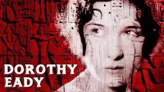 The Most Compelling Case of Reincarnation? | Dorothy Eady