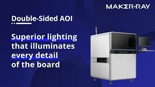 MAKER-RAY Double-Sided AOI, has superior lighting that illuminates every detail of the board.