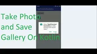 Take Picture and Save in Gallery on Kotlin in Android Studio 3. 0