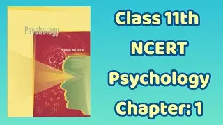 Psychology NCERT (Class 11th) : Chapter 1