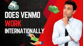 Does Venmo Work Internationally