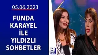 Funda Karayel ile Yıldızlı Sohbetler - Yeşim Ceren Bozoğlu | 05.06.2023 | A Para