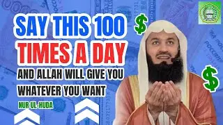 Say this 100 times a day & Allah will give you | Mufti Menk