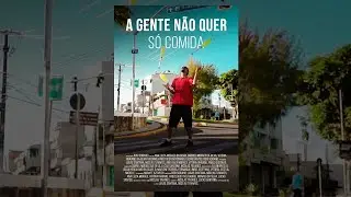 A Gente Não Quer Só Comida | Documentário (2019)