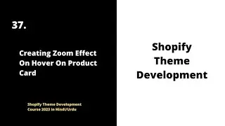 🔍 Creating a Stunning Zoom Effect on Product Cards | Shopify Theme Development Course 2023