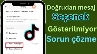 Tiktok Doğrudan Mesaj Seçeneğinin Gösterilmemesi Nasıl Düzeltilir 2025