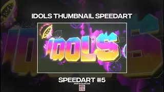 [Speedart #5] Geometry Dash Thumbnail Speedart | Idols