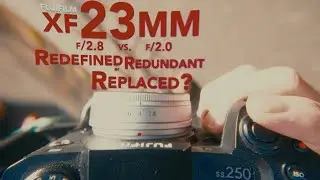 Fujifilm 23mm f/2 vs f/2.8 - Real-world test