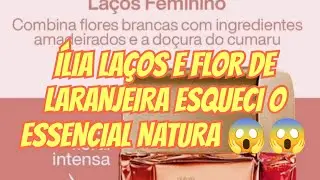 ABERTURA DE CAIXA NATURA CAMPANHA 17/2024 ÍLIA LAÇOS