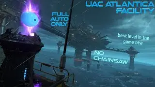 UAC Atlantica using only Full Auto (No Chainsaw - Ultra Nightmare - w/ Slayer Gate)