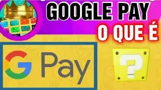 O QUE É GOOGLE PAY ? E COMO USAR ?