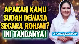 DR. RITA WAHYU WULANDARI: ARE YOU SPIRITUALLY MATURE? HERE ARE THE SIGNS!