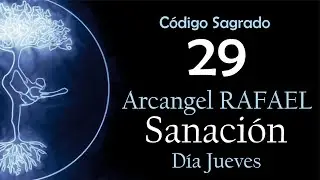Seeking Healing? Discover the Power of Archangel Raphael and the Sacred Code 29