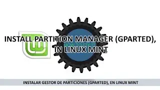INSTALL PARTITION MANAGER (GPARTED) | LINUX MINT