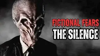 The Silence - Fictional Fears
