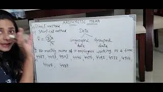 Arithmetic Mean for ungrouped data, basics of arithmetic Mean, ungrouped and grouped data