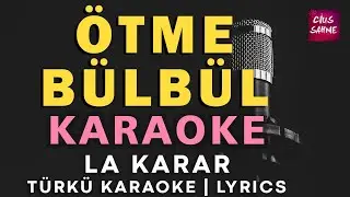 ÖTME BÜLBÜL ÖTME Bağlama Enstrümantal Karaoke Altyapı Türküler | La