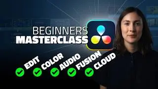 ULTIMATE Beginners Tutorial DaVinci Resolve 19 - Media, Edit, Color, Fusion and Cloud Introduction