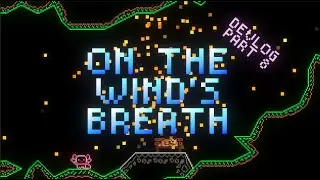 This is how I made my dream Indie Game actually fun! - On The Wind's Breath devlog #8