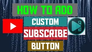 How to add custom YouTube subscribe button using VSDC video editor| Full tutorial