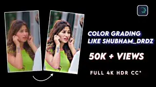 Color Grading Like SHUBHAM_DRDZ | 4k HDR CC in Alight motion | with Preset | Video Like Shubham_drdz
