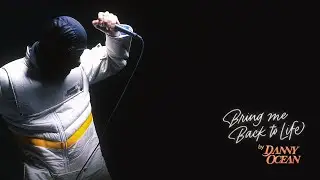 Danny Ocean - Bring me back to life | Intergalactical Visualizer