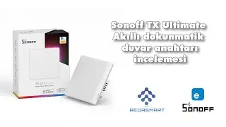 Sonoff TX Ultimate akıllı dokunmatik duvar anahtarı incelemesi