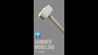 Hammer Modeling in Maya - Maya Tutorial