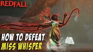 REDFALL HOW To Kill MISS WHISPER