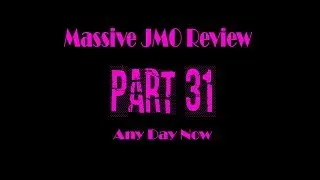 Massive JMO Review part 31: Any Day Now