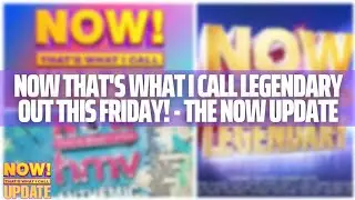 NOW That's What I Call Legendary Out This Friday! - The NOW Update