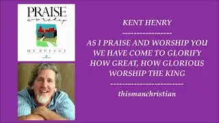 WORSHIP MIX ~ KENT HENRY - SONGS FROM MY REFUGE ALBUM - 1989