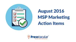 August 2016 MSP Marketing Action Items