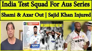 Sajid Khan Hero | Pak Media & Shoaib Akhtar on India Announce Squad For Australia Series 2024