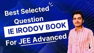 IE Irodov Selected Problems for JEE Main & Advanced || Best Problems in General Physics by Irodov