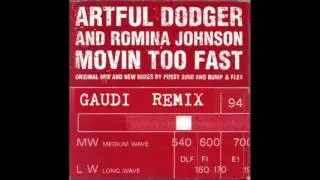 Artful Dodger ft. Romina Johnson - Movin too fast (Gaudi remix)