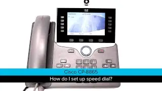 Cisco 8865: How do I set up speed dial?