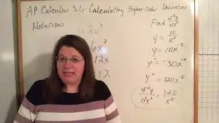 AP Calculus 3.6:  Calculating Higher Order Derivatives
